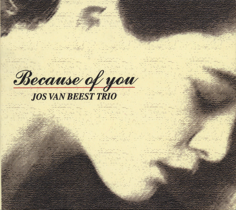 BECAUSE OF YOU - JOS VAN BEEST TRIO