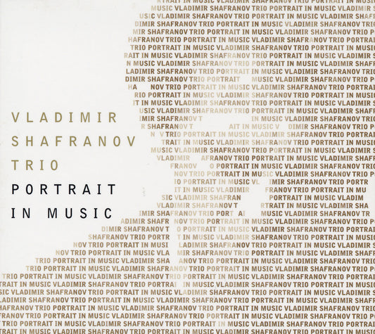 PORTRAIT IN MUSIC - VLADIMIR SHAFRANOV TRIO