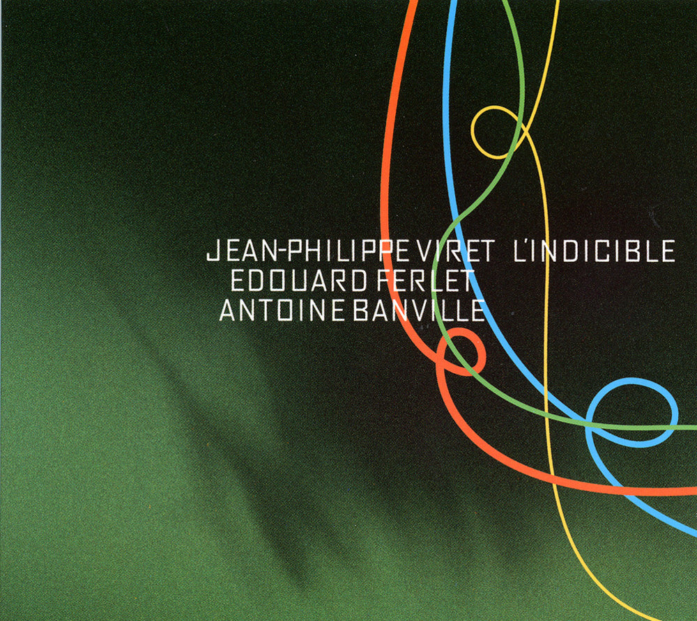 L’INDICIBLE - JEAN-PHILIPPE VIRET TRIO