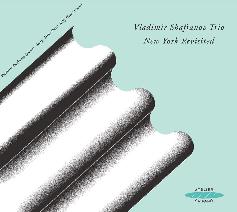 NEW YORK REVISITED - VLADIMIR SHAFRANOV TRIO