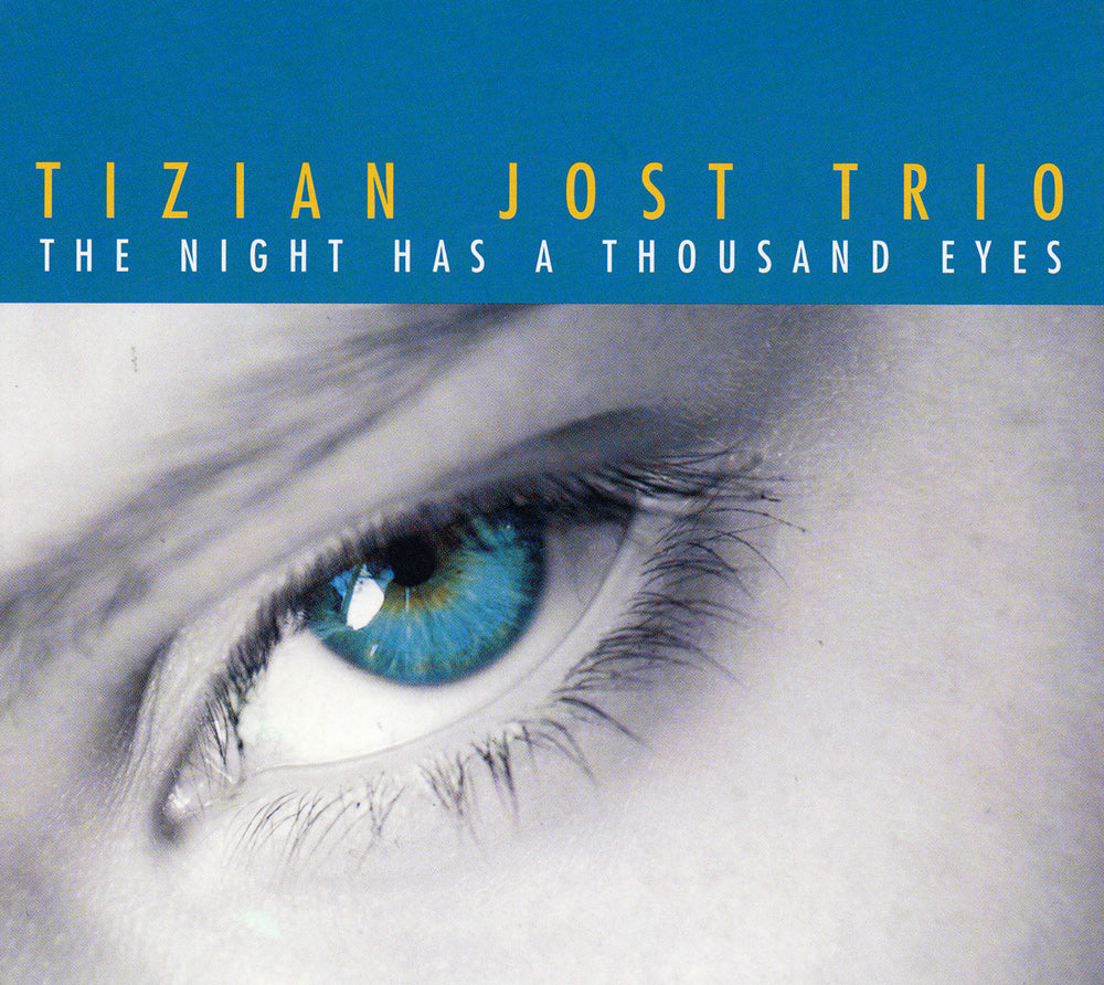 THE NIGHT HAS A THOUSAND EYES - TIZIAN JOST TRIO