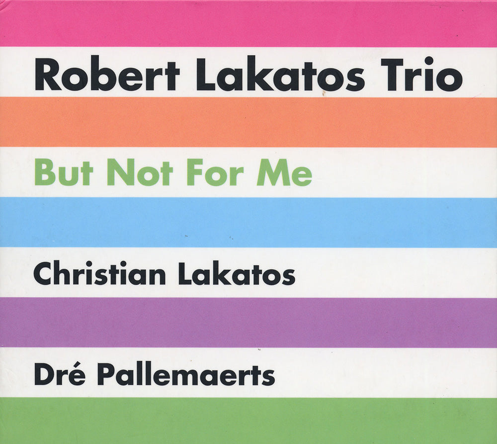 BUT NOT FOR ME - ROBERT LAKATOS TRIO