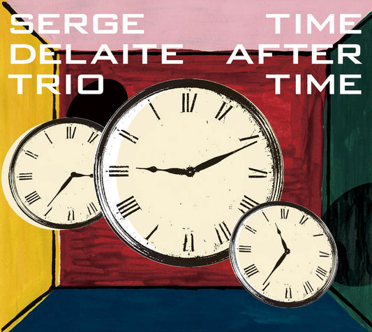 TIME AFTER TIME - SERGE DELAITE TRIO