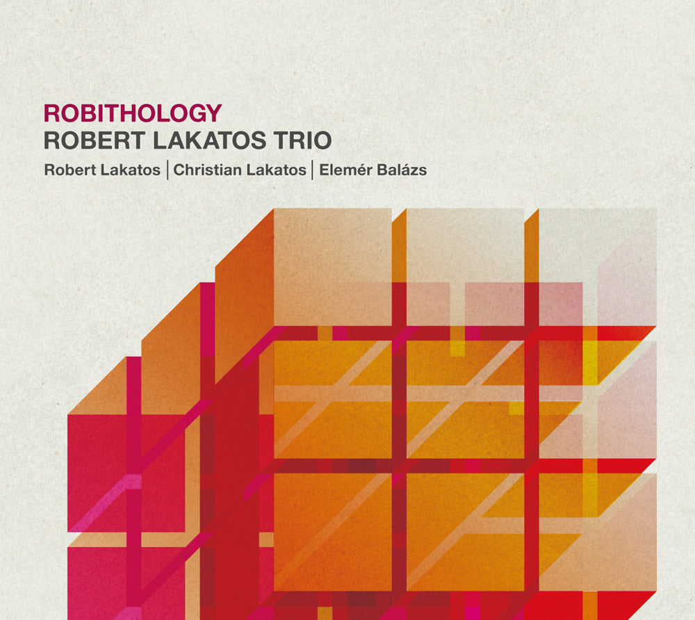 ROBITHOLOGY - ROBERT LAKATOS TRIO