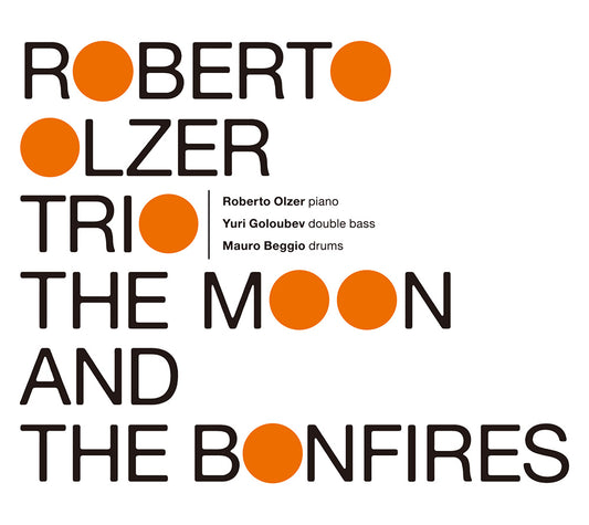 THE MOON AND THE BONFIRES - ROBERTO OLZER TRIO