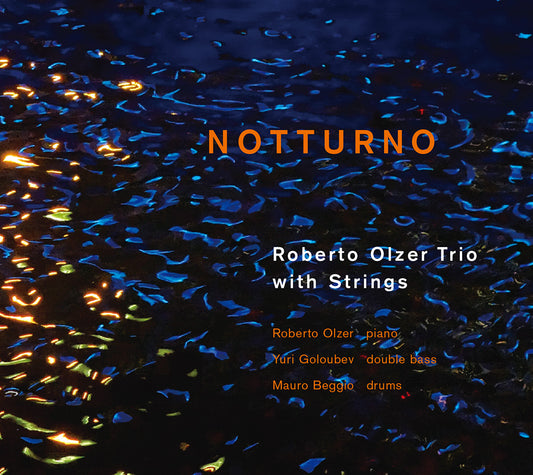 NOTTURNO - ROBERTO OLZER TRIO with STRINGS