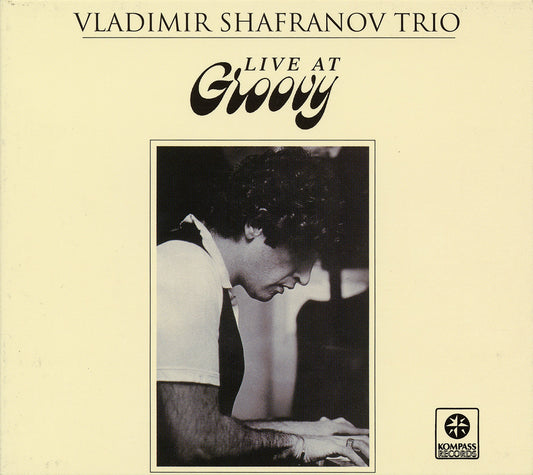 LIVE AT GROOVY - VLADIMIR SHAFRANOV TRIO