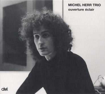 OUVERTURE ECLAIR - MICHEL HERR TRIO