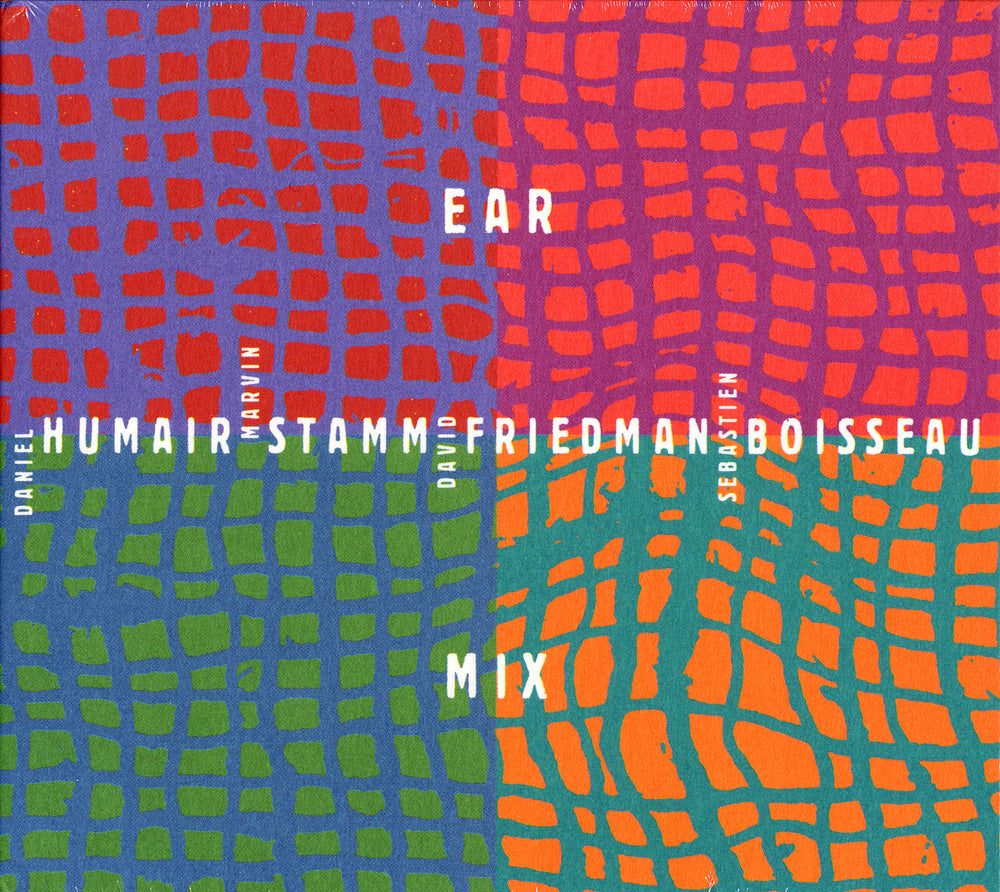 EAR MIX - DANIEL HUMAIR, STAMM, FRIEDMAN, BOISSEAU