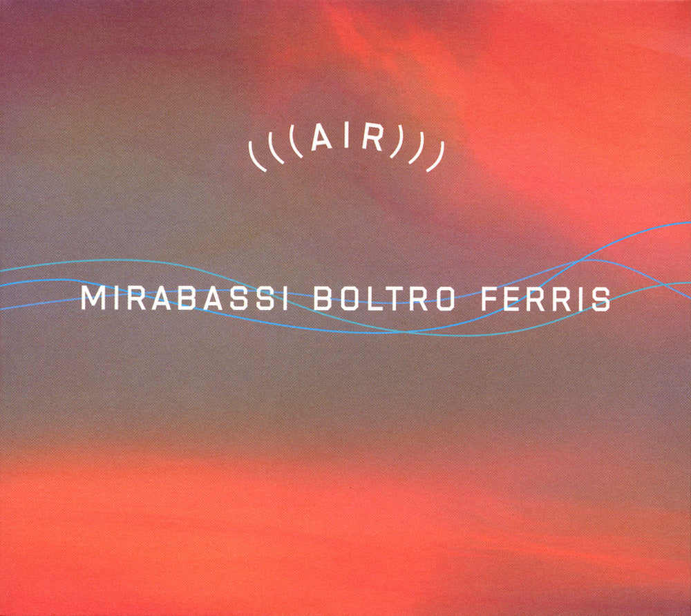 (((AIR))) - MIRABASSI, BOLTRO, FERRIS