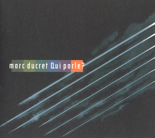 QUI PARLE ? - MARC DUCRET