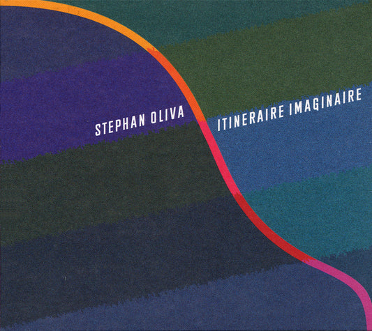 ITINÉRAIRE IMAGINAIRE - STEPHAN OLIVA