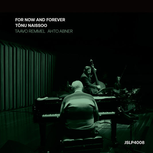 FOR NOW AND FOREVER (LP) - TONU NAISSOO TRIO