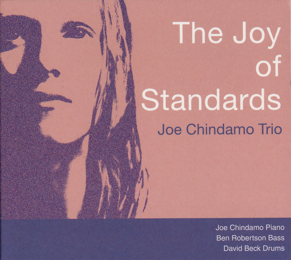 THE JOY OF STANDARDS - JOE CHINDAMO TRIO