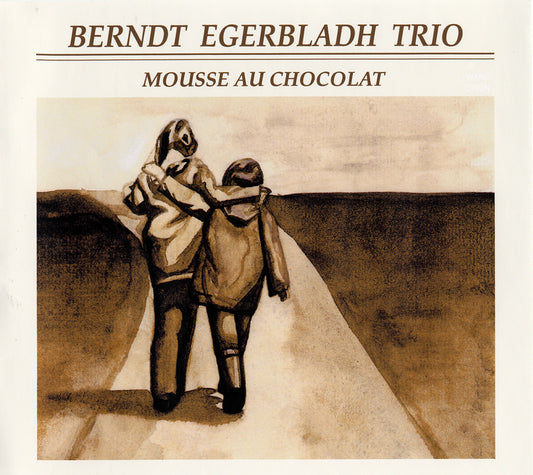 MOUSSE AU CHOCOLAT - BERNDT EGERBLADH TRIO