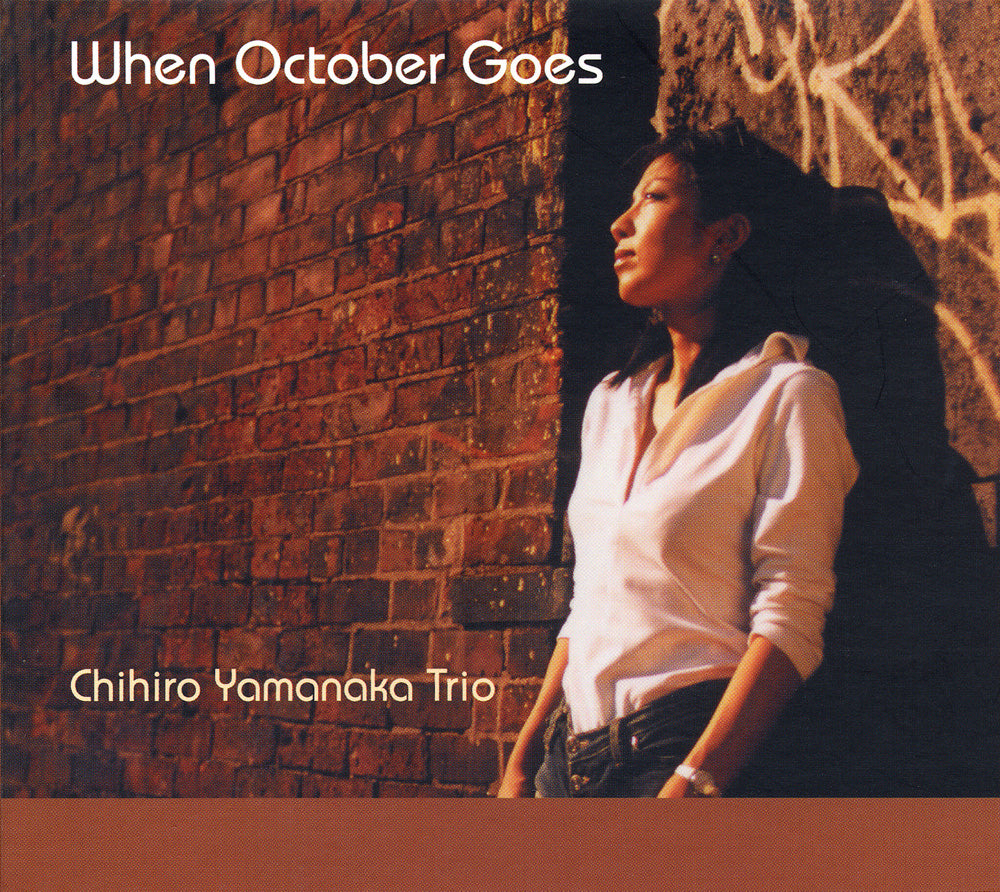 WHEN OCTOBER GOES - CHIHIRO YAMANAKA TRIO