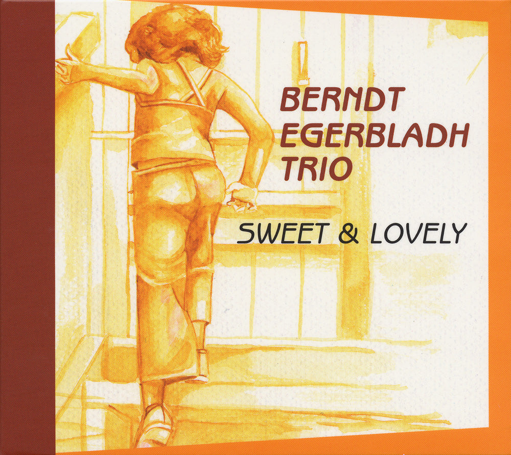 SWEET & LOVELY - BERNDT EGERBLADH TRIO