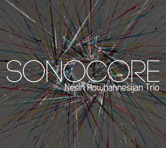 SONOCORE - NESIN HOWHANNESIJAN TRIO