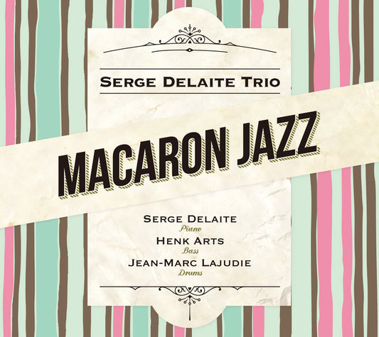 MACARON JAZZ - SERGE DELAITE TRIO