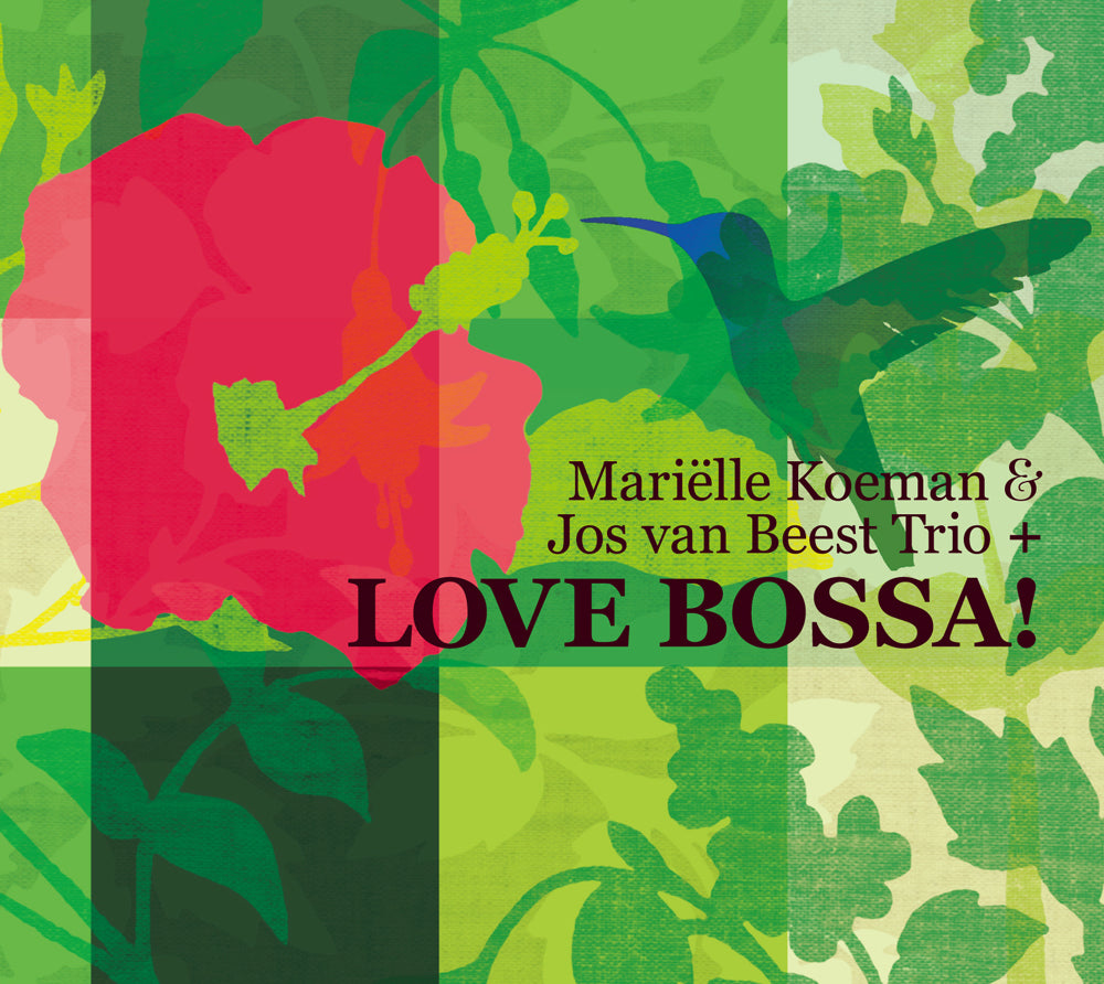 LOVE BOSSA! - MARIELLE KOEMAN & JOS VAN BEEST TRIO