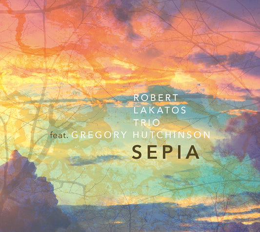 SEPIA - ROBERT LAKATOS TRIO