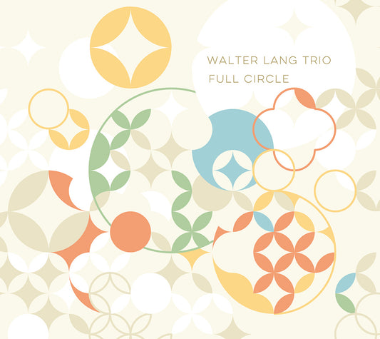 FULL CIRCLE - WALTER LANG TRIO