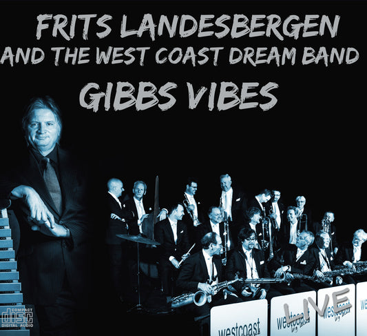GIBBS VIBES - FRITS LANDESBERGEN AND THE WEST COAST DREAM BAND