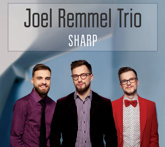 SHARP - JOEL REMMEL TRIO