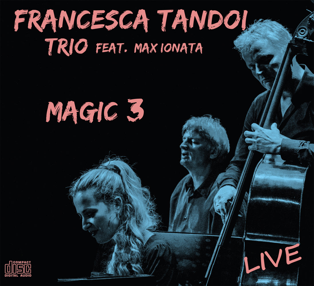 MAGIC 3 - FRANCESCA TANDOI TRIO feat. MAX IONATA