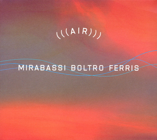 (((AIR))) - MIRABASSI, BOLTRO, FERRIS