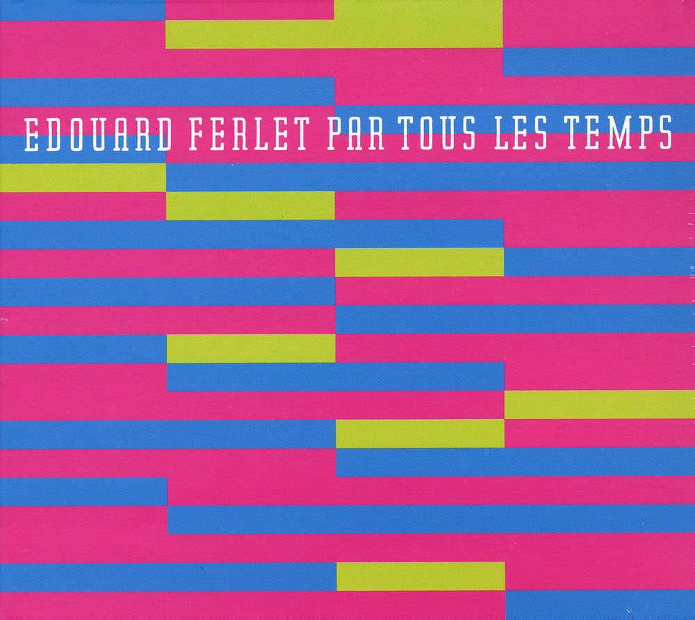 PAR TOUS LES TEMPS - EDOUARD FERLET